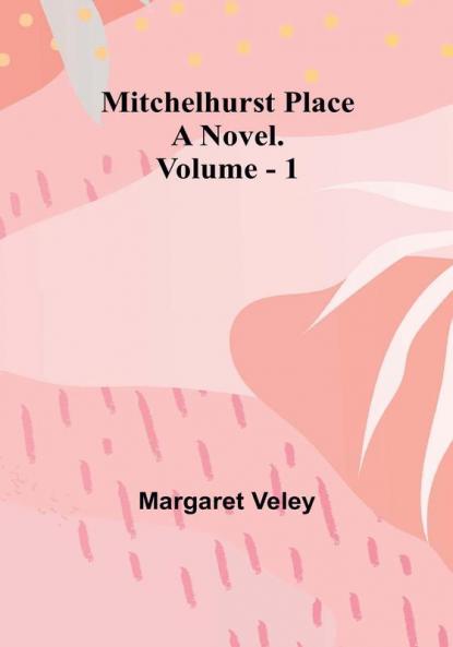 Mitchelhurst Place: A Novel|Vol. 1