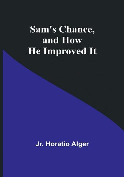 Sam's Chance and How He Improved It