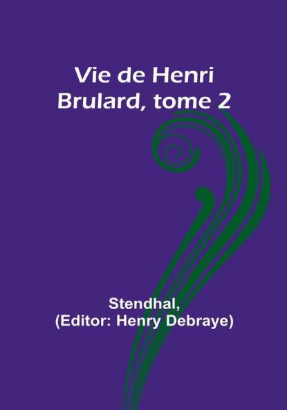 Vie de Henri Brulard tome 2