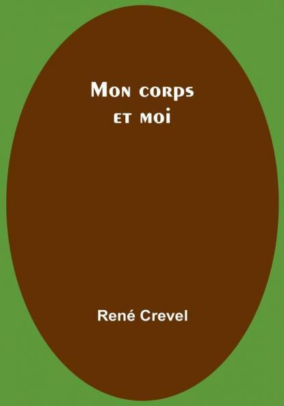 Mon corps et moi