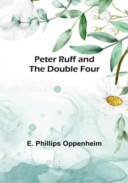 Peter Ruff and the Double Four