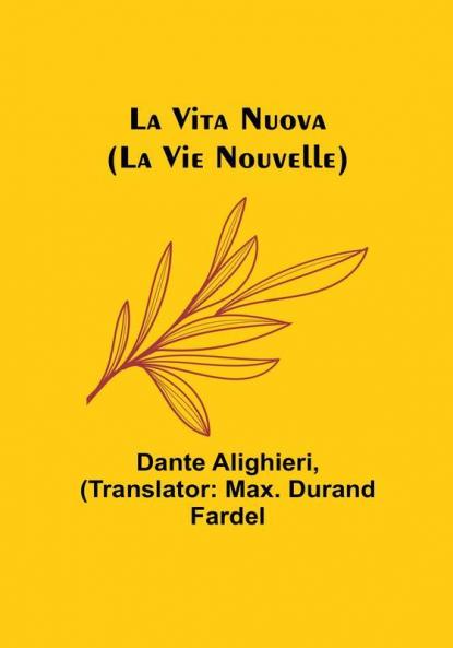 La Vita Nuova (La Vie Nouvelle)