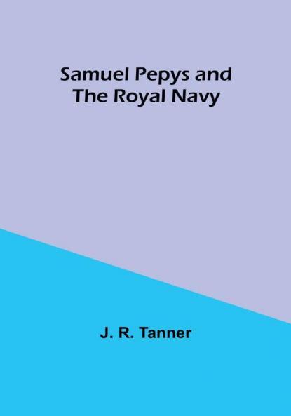 Samuel Pepys and the Royal Navy
