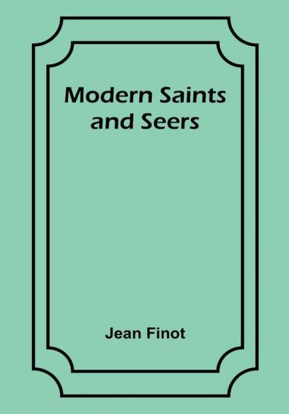 Modern Saints and Seers