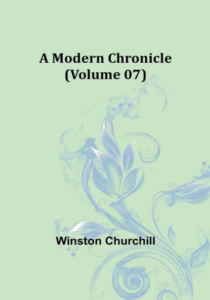 A Modern Chronicle|Volume 07