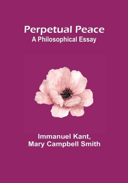 Perpetual Peace: A Philosophical Essay