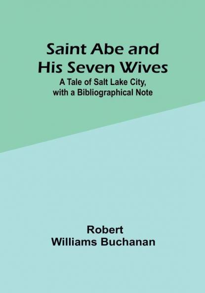 Saint Abe and His Seven Wives: ATale of Salt Lake City with a Bibliographical Note