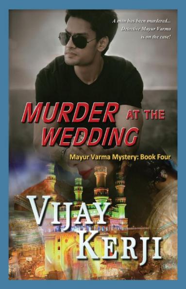 Murder At The Wedding: 4 (Mayur Varma Mysteries)