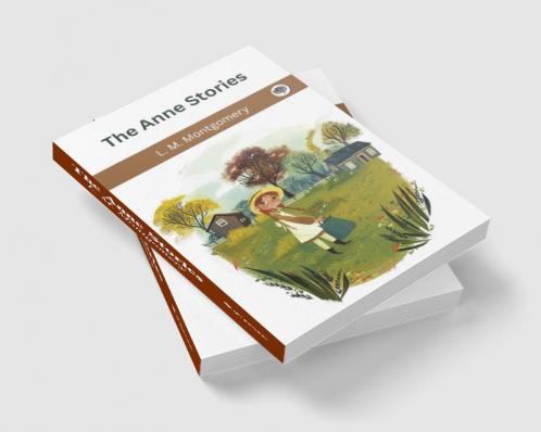 The Anne Stories (Anne of Green Gables #1-3 5 7-8) (Story Girl #1-2)