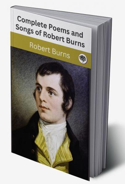 Complete Poems and Songs of Robert Burns
