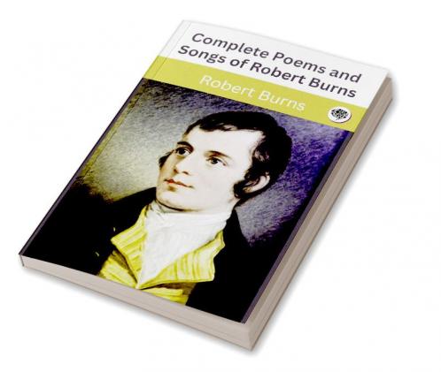 Complete Poems and Songs of Robert Burns