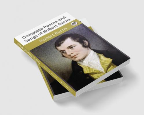 Complete Poems and Songs of Robert Burns