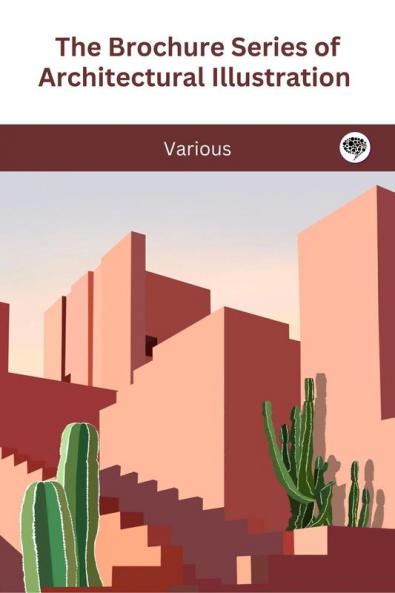 The Brochure Series of Architectural Illustration (Grapevine edition)