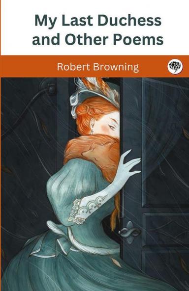 My Last Duchess and Other Poems