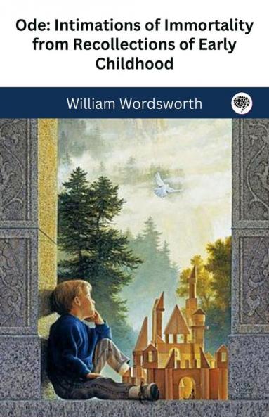 Ode: Intimations of Immortality from Recollections of Early Childhood