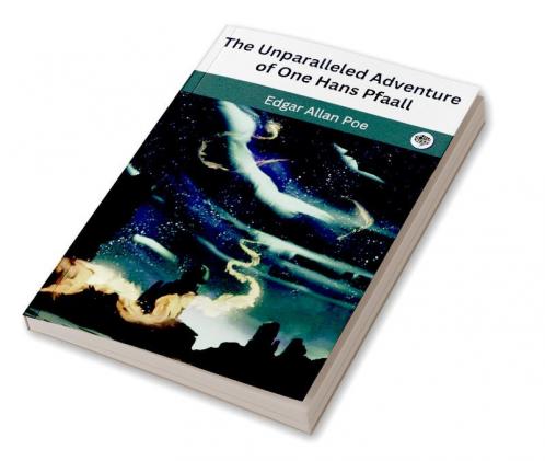 The Unparalleled Adventure of One Hans Pfaall