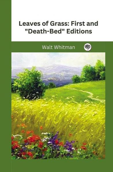 Leaves of Grass: First and Death-Bed Editions
