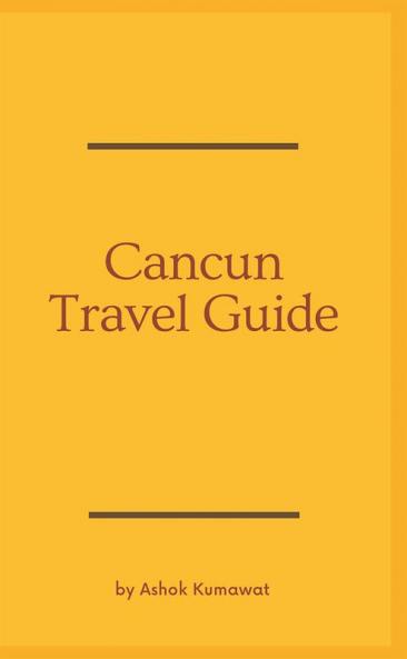 Cancun Travel Guide