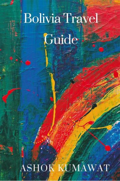Bolivia Travel Guide