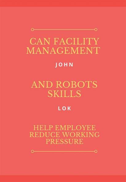 Can Facility Management And Robots Skills Help Employee