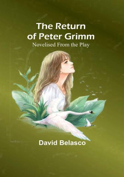 The Return of Peter Grimm; Novelised From the Play