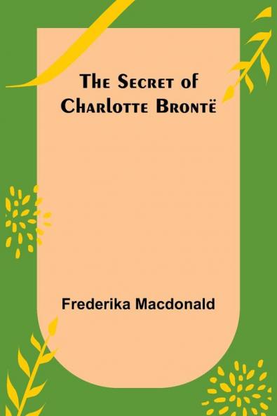 The Secret of Charlotte Bront��