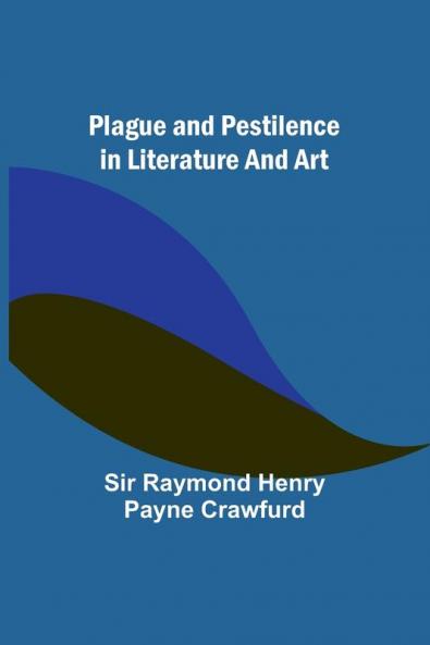 Plague and pestilence in literature and art