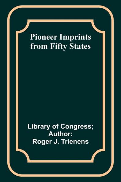 Pioneer Imprints from Fifty States