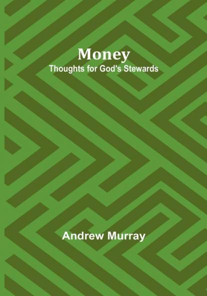 Money: Thoughts for God's Stewards