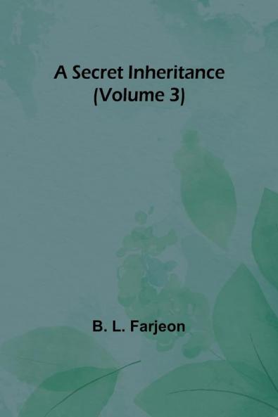 A Secret Inheritance (Volume 3)