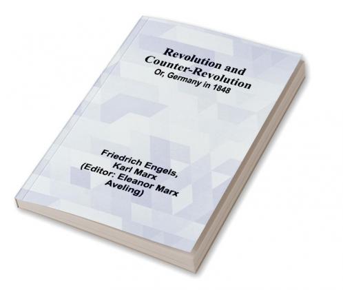 Revolution and Counter-Revolution; Or Germany in 1848