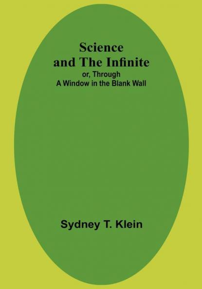 Science and the Infinite; or Through a Window in the Blank Wall