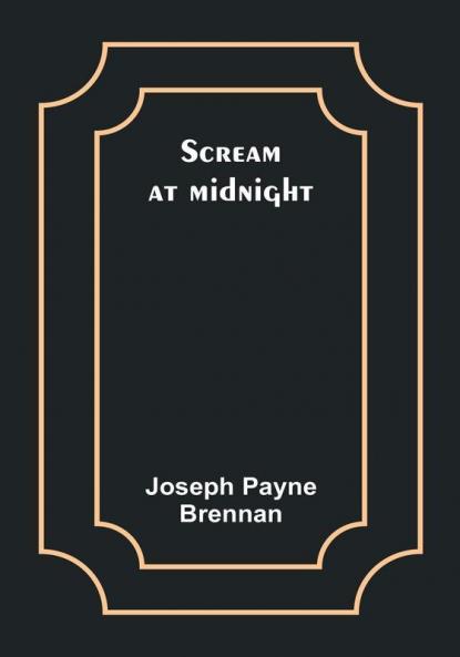 Scream at midnight