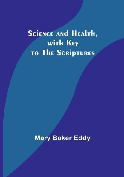 Science and Health with Key to the Scriptures