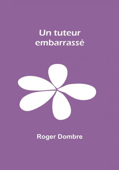 Un tuteur embarrasse