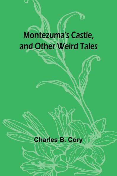Montezuma's Castle and Other Weird Tales