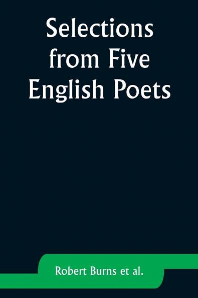 Selections from Five English Poets