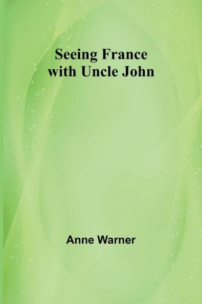 Seeing France with Uncle John