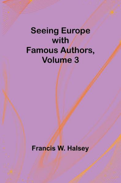 Seeing Europe with Famous Authors Volume 3