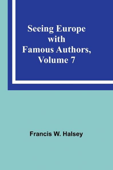 Seeing Europe with Famous Authors Volume 7
