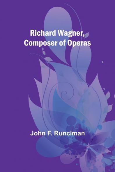 Richard Wagner Composer of Operas