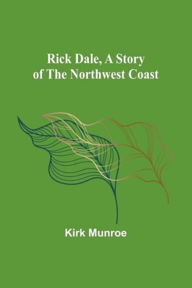Rick Dale A Story of the Northwest Coast