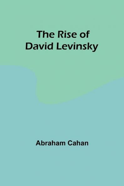 The Rise of David Levinsky