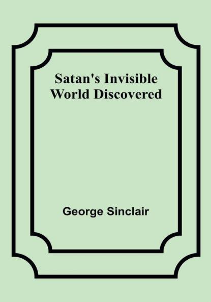 Satan's Invisible World Discovered