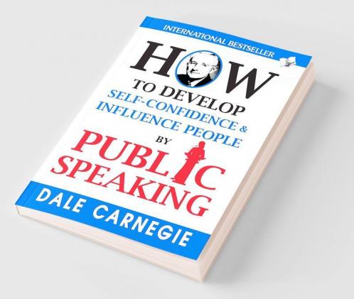 How to Develop Self-Confidence & Influence People By Public Speaking