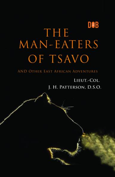 The Man-Eaters of Tsavo and Other East African Adventures