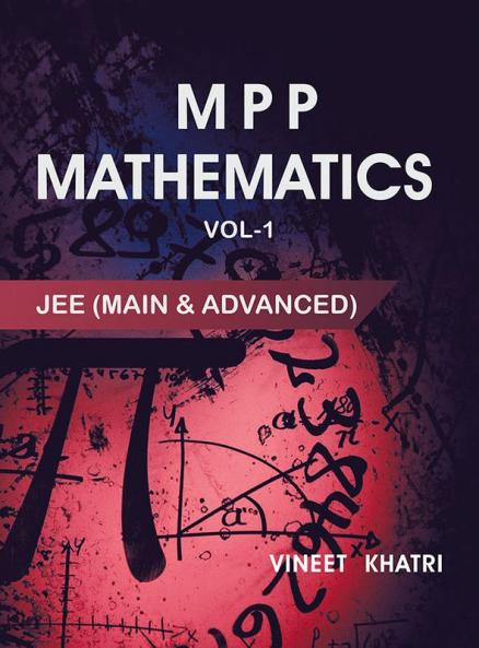 Mathematics MPP (Mixed Practice Problems) for JEE (Main & Advanced) - Vol 1
