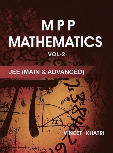 Mathematics MPP (Mixed Practice Problems) for JEE (Main & Advanced) - Vol 2