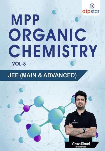 Organic Chemistry MPP (Mixed Practice Problem) for JEE Main & Advanced - Vol. III