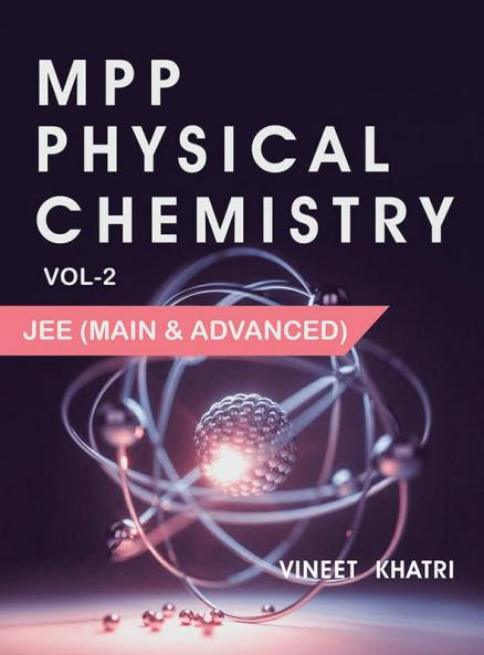 Physical Chemistry MPP (Mixed Practice Problems) for JEE (Main & Advanced) - Vol 3
